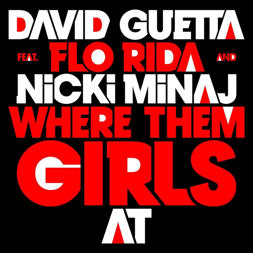 David Guetta feat. Nicki Minaj and FloRida - Where Them Girls At (2011)